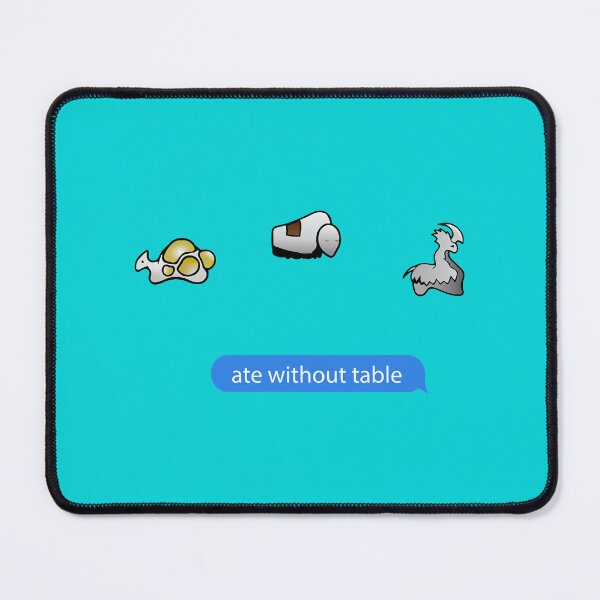 Item preview, ate without table Rimworld meme game designed and sold by ContTradersShop.