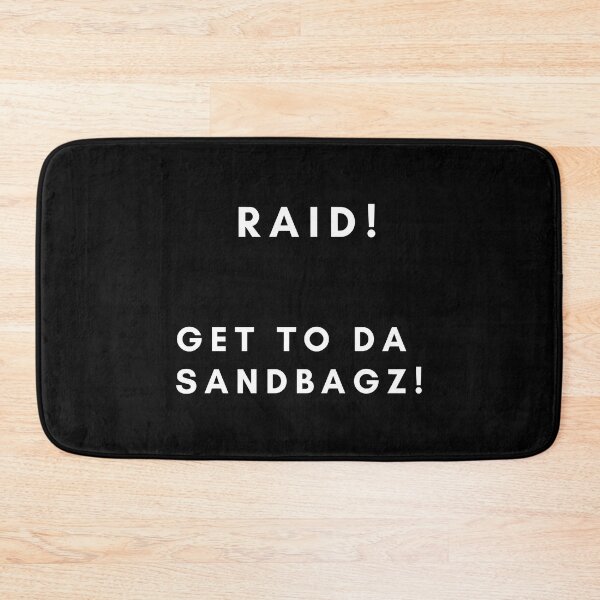 Item preview, Raid, Get To Da Sandbagz designed and sold by ContTradersShop.