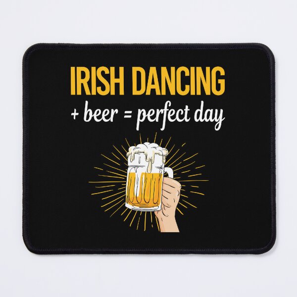 Item preview, Beer Perfect Day Irish Dancing Dance Dancer designed and sold by WigglesDailey.