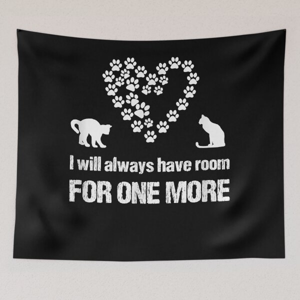 Item preview, I Will Always Have Room for One More, Cat Lover, Pet Rescuer  designed and sold by CHRISTYLAGRAN.