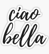 ciao bella Sticker
