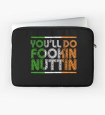 You'll Do Fookin Nuttin Laptop Sleeve
