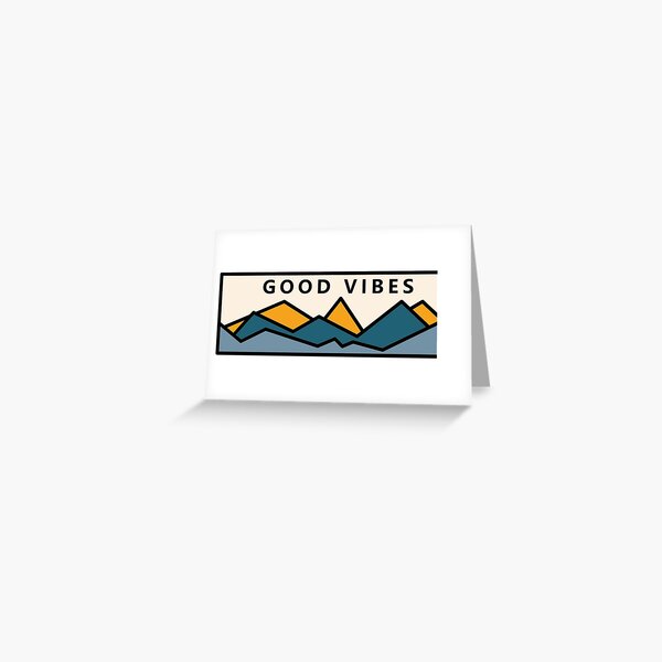 Good Vibes In the Mountains Greeting Card