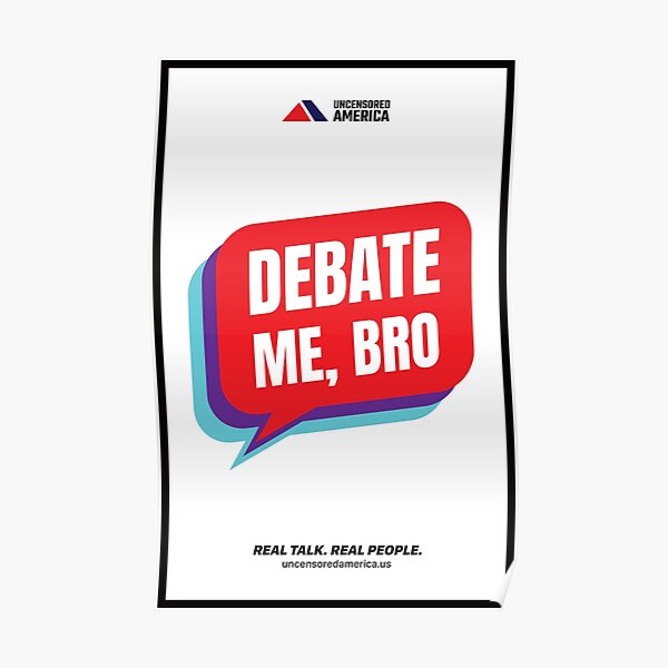 Debate Me, Bro - Posters Poster