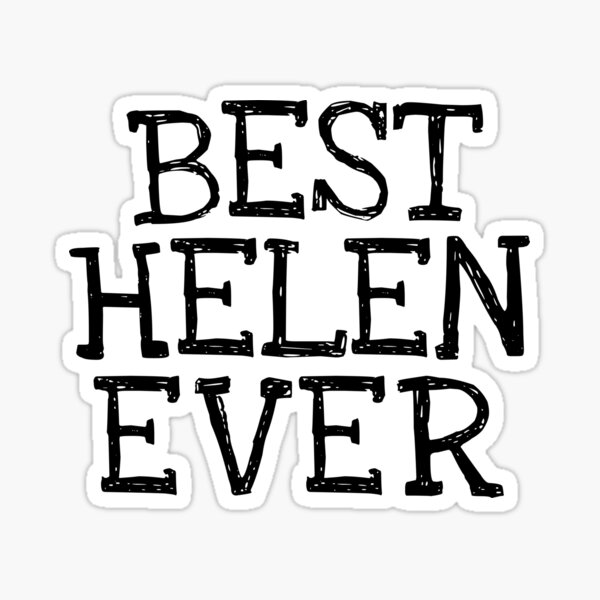 My Name Is Helen Gifts & Merchandise for Sale | Redbubble My Name Is Helen Gifts & Merchandise for Sale | Redbubble
