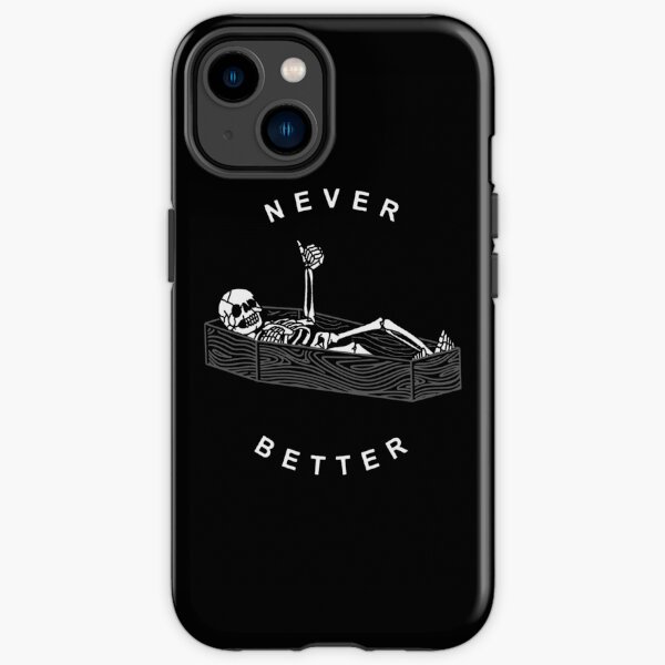 NEVER BETTER iPhone Tough Case
