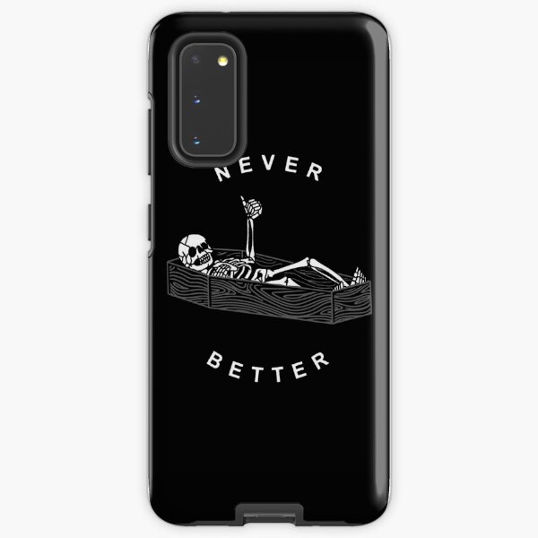 NEVER BETTER Samsung Galaxy Tough Case
