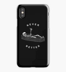 NEVER BETTER iPhone Case
