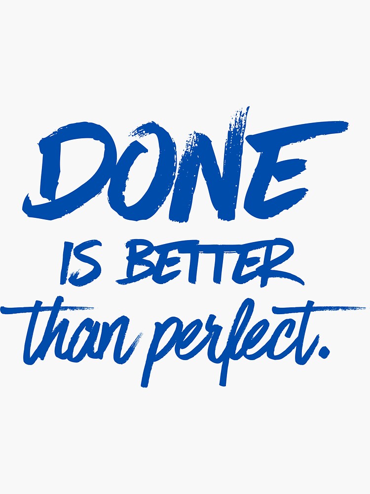 Done is better than perfect - Black by mirunasfia