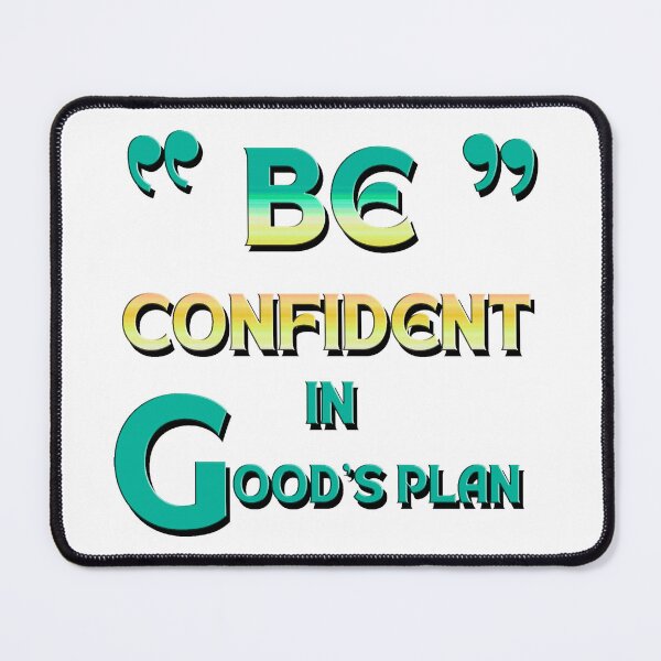 Item preview, BE CONFIDENT IN GOODS PNAN designed and sold by Galaxy8999.