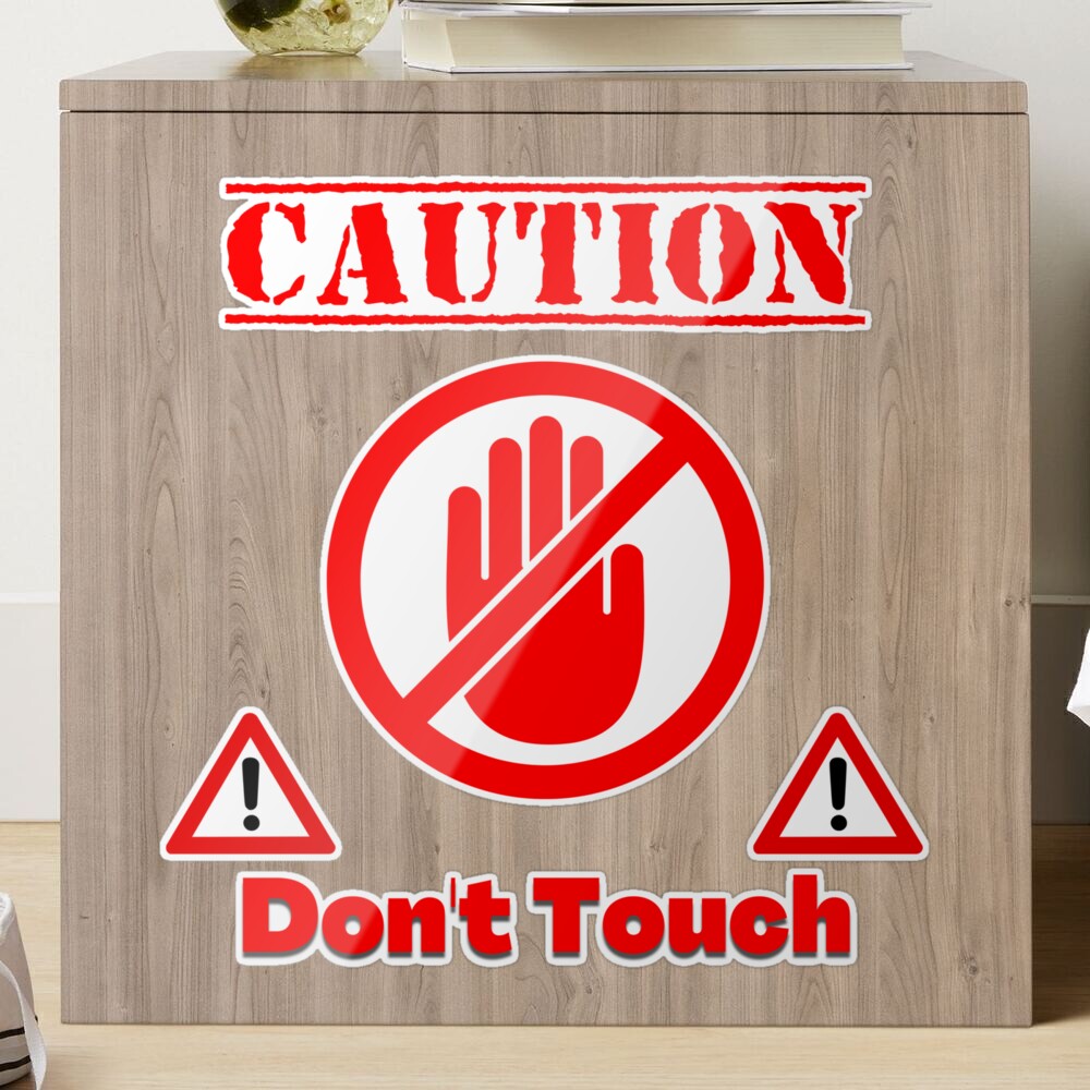 Don't Touch Sticker - 4 Sticker for Sale by SN-Creations