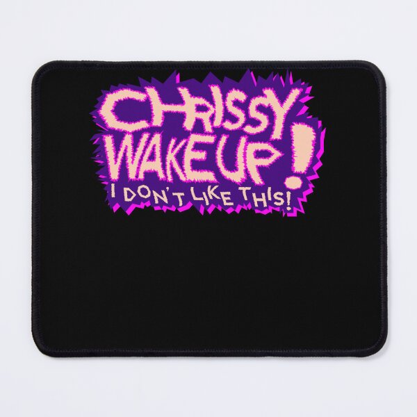 Item preview, Chrissy Wake Up! I don't like this!  designed and sold by KELSHORNTON.