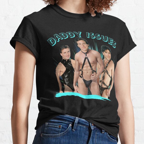 Full House - Daddy Issues Classic T-Shirt
