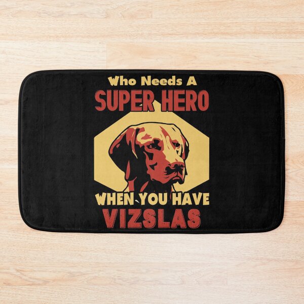 Item preview, Who Needs A Superhero When You Have Vizslas designed and sold by UnknownArtistt.