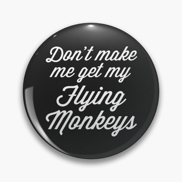 Item preview, Get My Flying Monkeys Funny Sarcastic Rude Quote designed and sold by quarantine81.