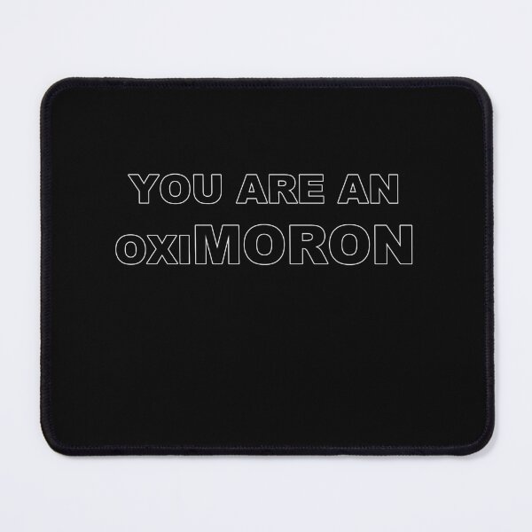 Artikelvorschau, Du bist ein oxiMORON entworfen und verkauft von zareworks.