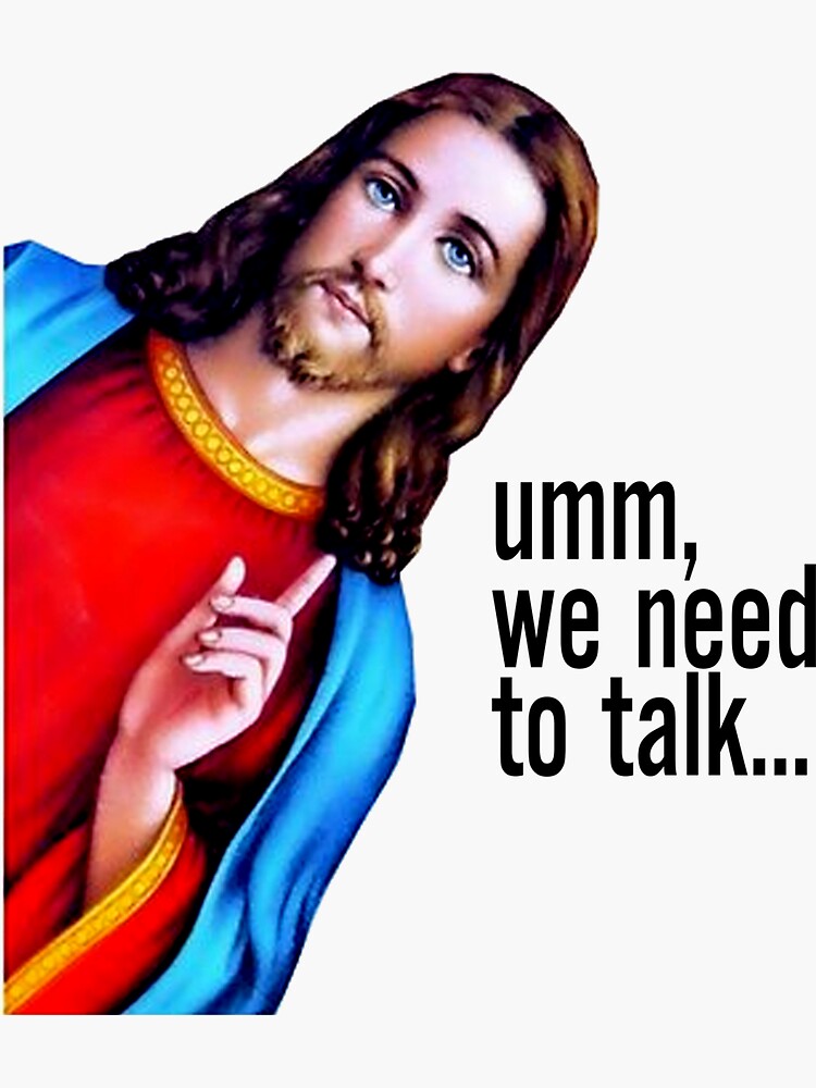 "Jesus Umm We need to talk Meme, Jesus is watching Meme" Sticker for