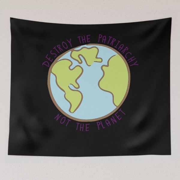 Item preview, Destroy the Patriarchy, Not the Planet  designed and sold by LILIANAYOUNGS.