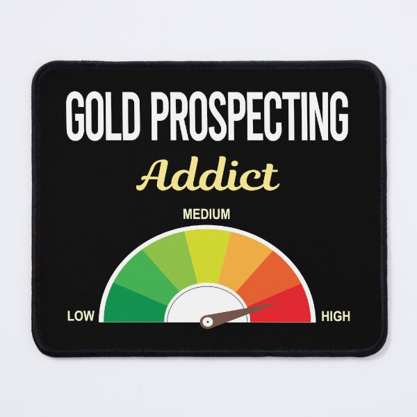 Item preview, Addict Gold Prospecting designed and sold by PriscillaHerna.