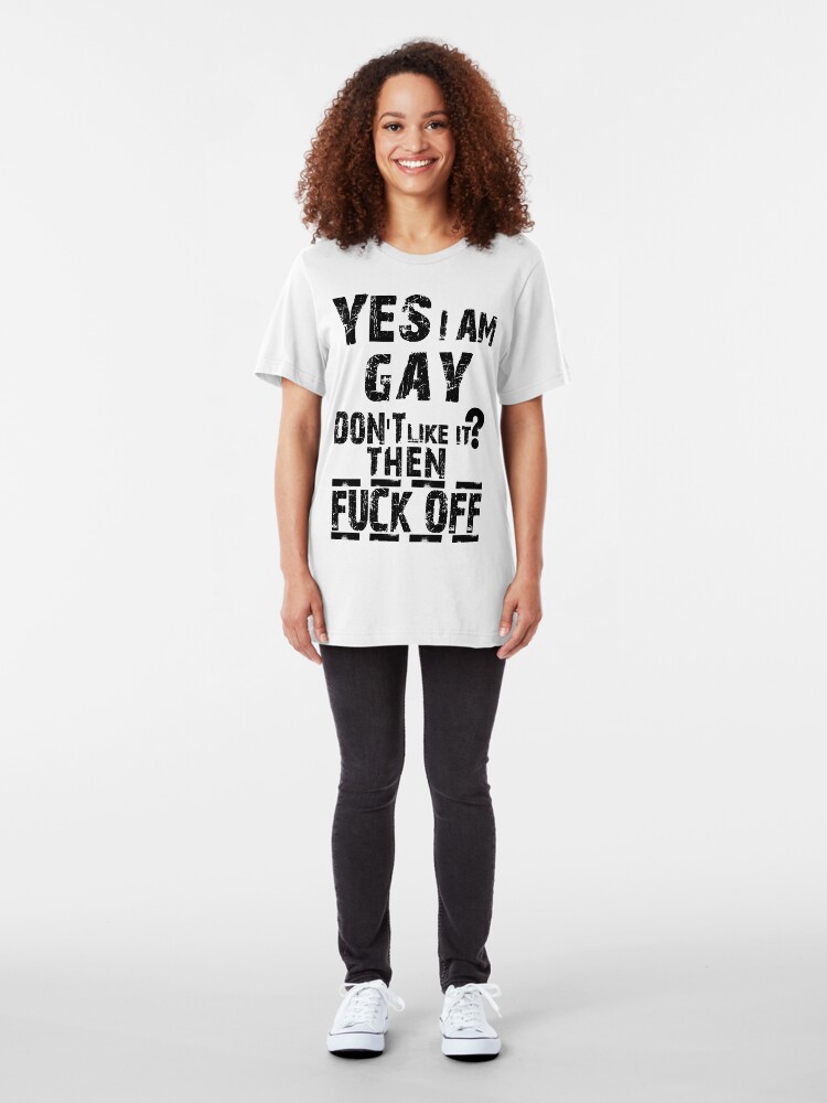 Yes I Am Gay Gay Pride T Shirts For Gays T Shirt By Tillhunter Redbubble