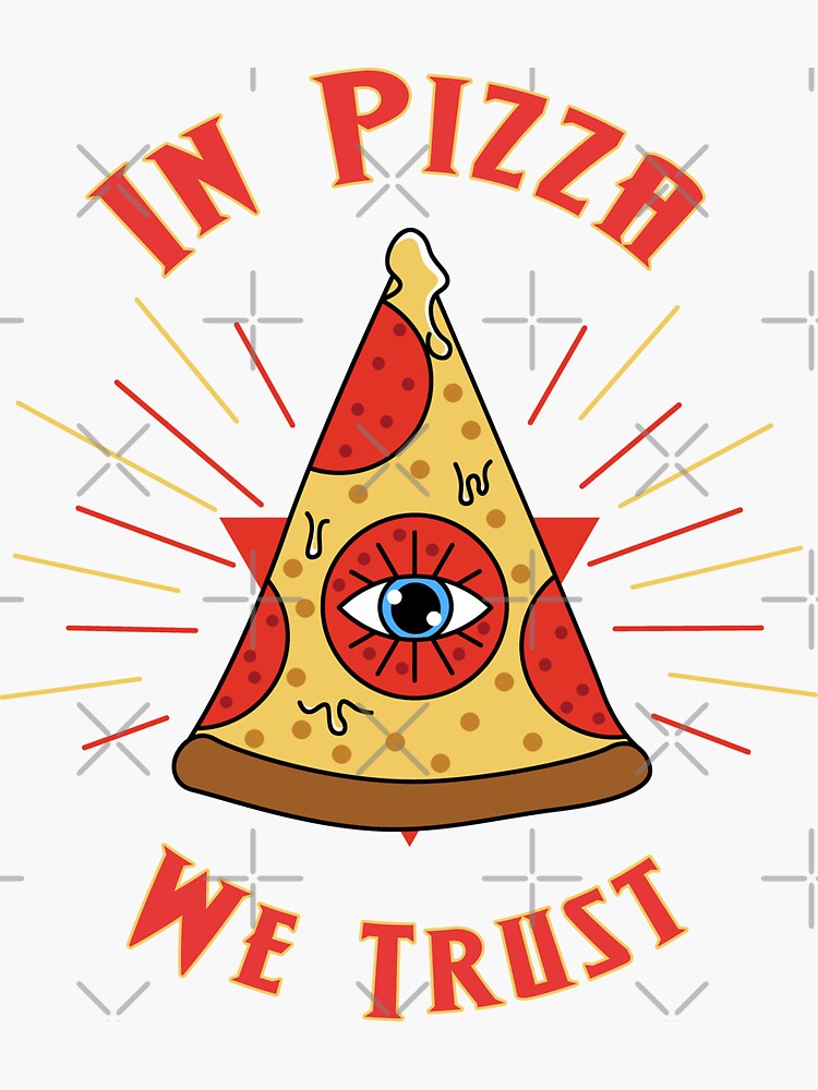 Pegatina «La pizza que todo lo ve En Pizza confiamos Ilustración de