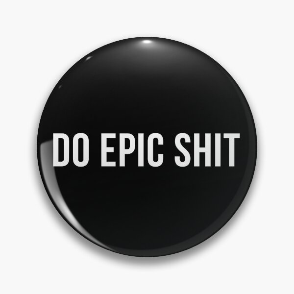Item preview, Do epic shit designed and sold by Laura-stbr.