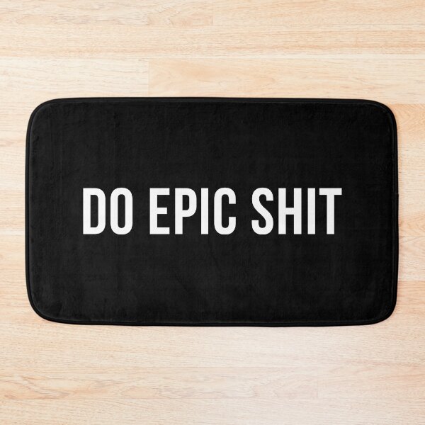 Item preview, Do epic shit designed and sold by Laura-stbr.