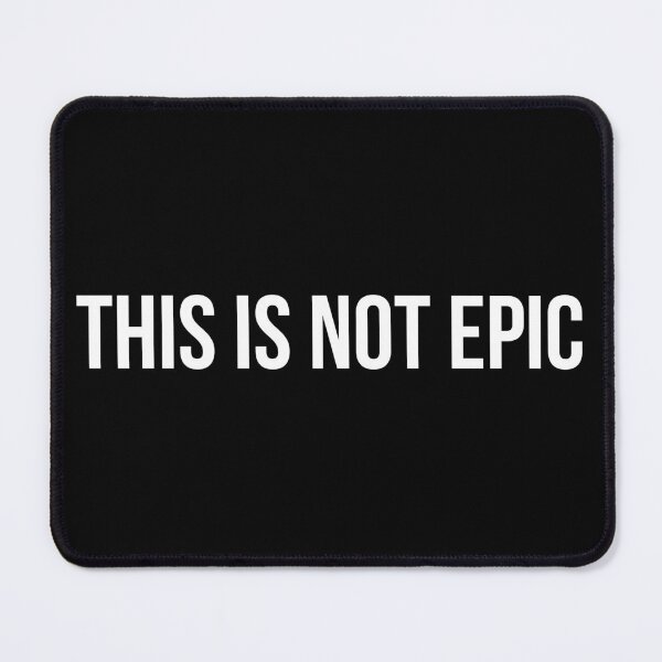 Item preview, This is not epic designed and sold by Laura-stbr.