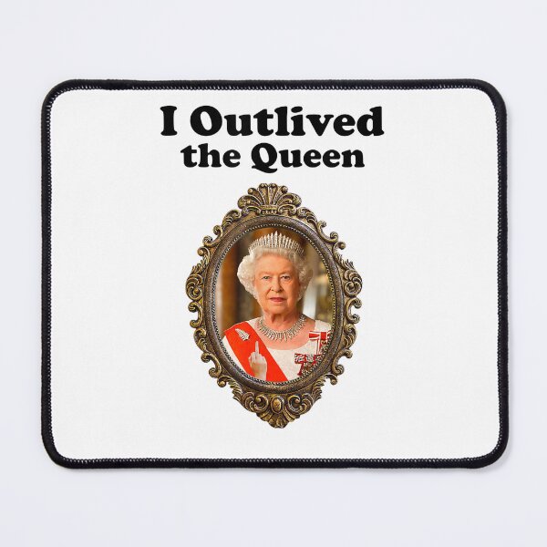 Item preview, I Outlived The Queen designed and sold by jioissuevphaoo.