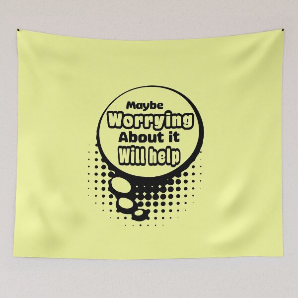 Item preview, Maybe worrying about it will help  designed and sold by Dinablal.