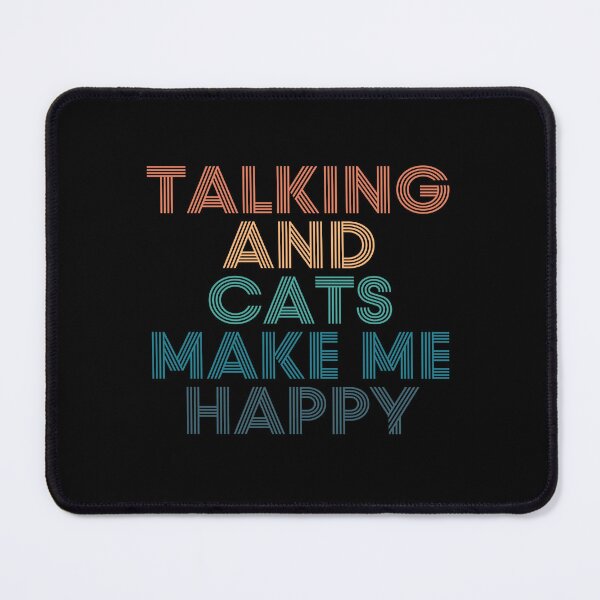 Item preview, Talking And Cats Make Me Happy- Gift for Talking & Cats Fans designed and sold by kindxinn.