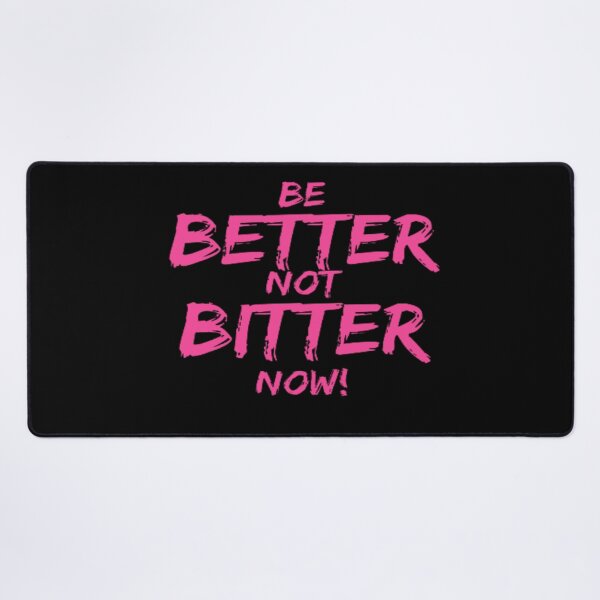 Item preview, BETTER NOT BITTER designed and sold by julset.