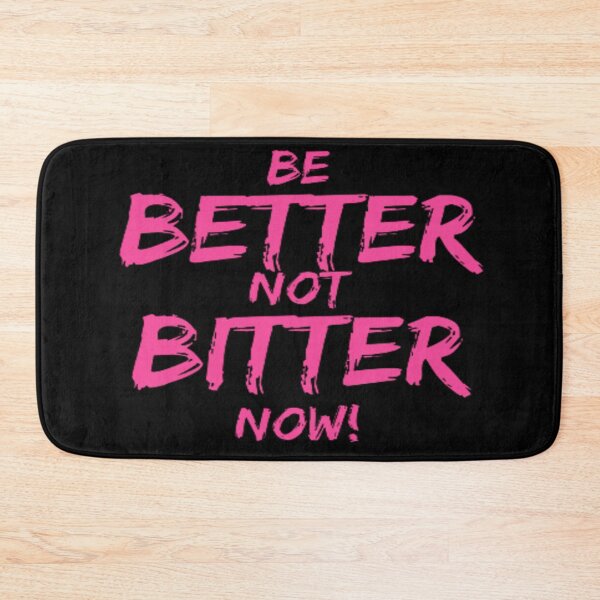 Item preview, BETTER NOT BITTER designed and sold by julset.