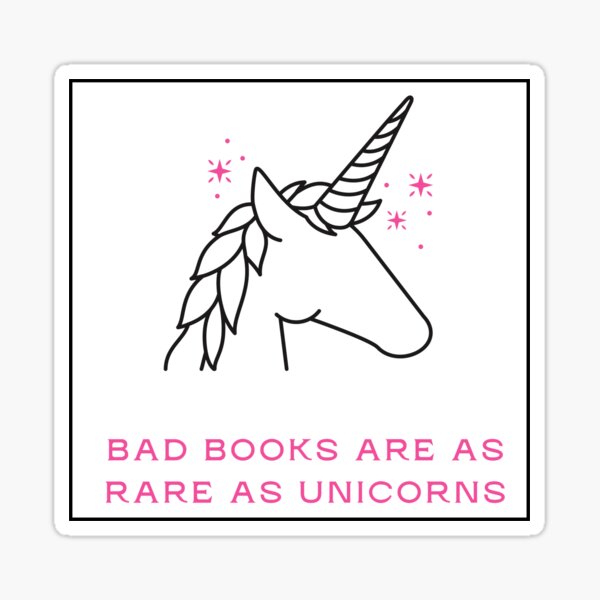 "Unicorse Bad Books Are As Rare As Unicorns Cute Pink Unicorn" Sticker