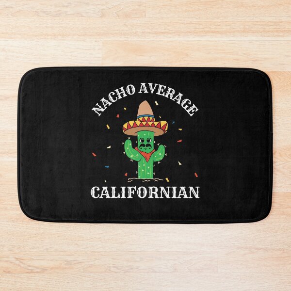 Item preview, Funny Nacho Average Californian designed and sold by Betsytiptoe.