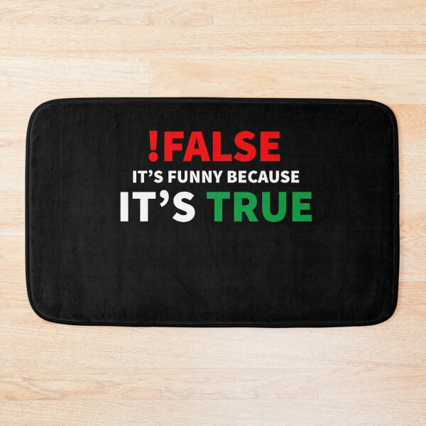 Item preview, !False It's Funny Because It's True Programmer Quote Geek Classic T-Shirt designed and sold by YouSsefHN05.