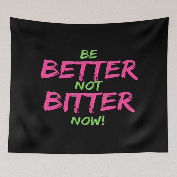 Item preview, BETTER NOT BITTER designed and sold by julset.