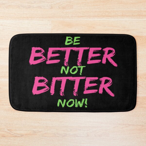 Item preview, BETTER NOT BITTER designed and sold by julset.