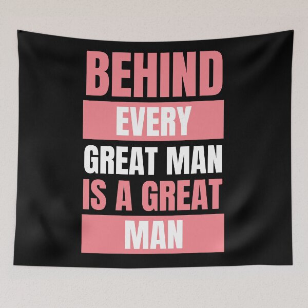Item preview, Behind Every Great Man is a Great Man designed and sold by trendingatees.