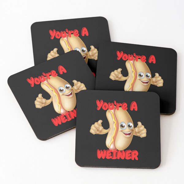 Item preview, You're A Weiner designed and sold by TjsDesignsnMore.