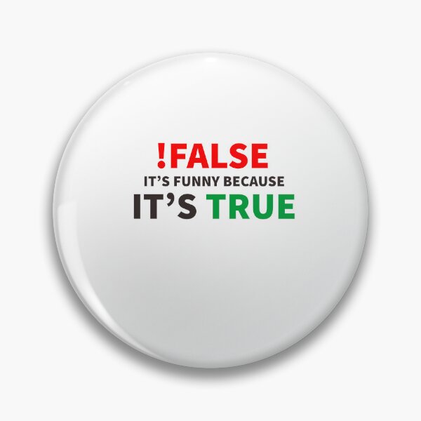 Item preview, !False It's Funny Because It's True Programmer Quote Geek Classic T-Shirt designed and sold by YouSsefHN05.