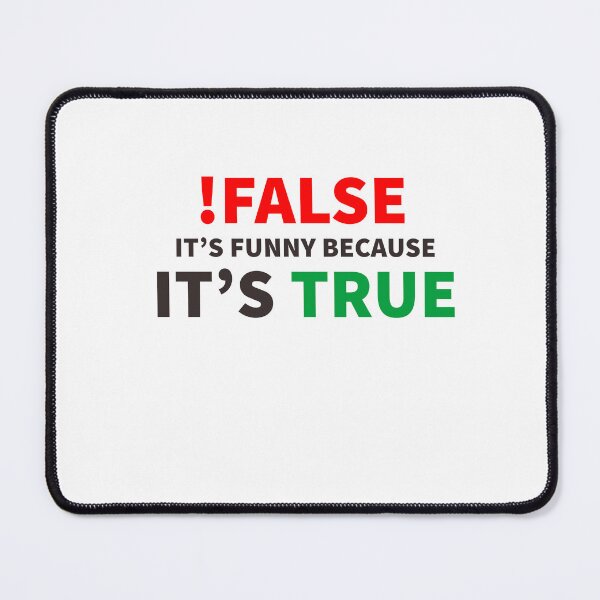 Item preview, !False It's Funny Because It's True Programmer Quote Geek Classic T-Shirt designed and sold by YouSsefHN05.