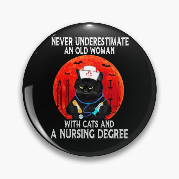 Item preview, Never Underestimate An Old Woman With Cat And A Nursing Degree designed and sold by kibbeegaddisi.