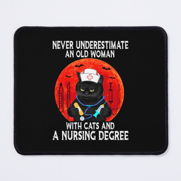 Item preview, Never Underestimate An Old Woman With Cat And A Nursing Degree designed and sold by kibbeegaddisi.