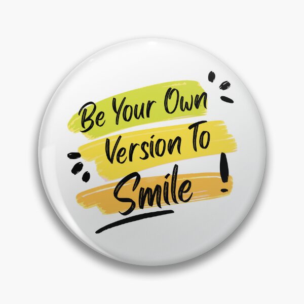 Item preview, Be Your Own Version To Smile  designed and sold by Asfandyar Qadri.