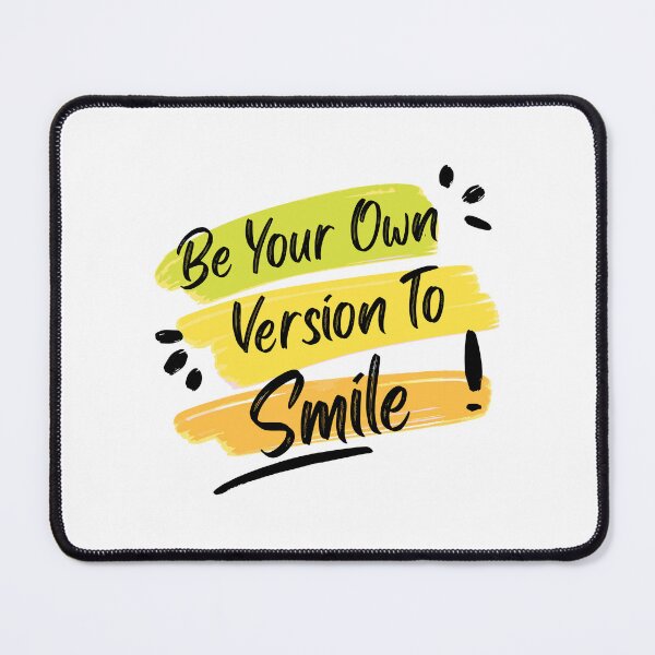 Item preview, Be Your Own Version To Smile designed and sold by Asfandyar Qadri.