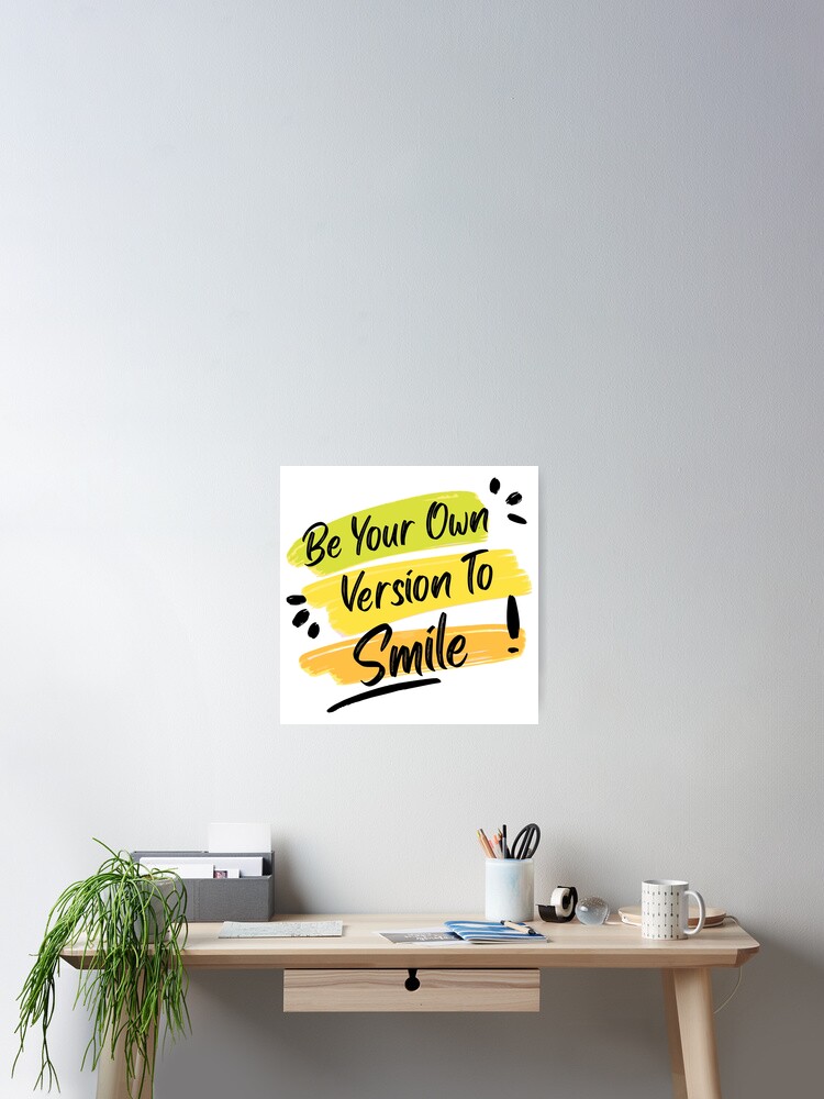 Be Your Own Version To Smile 