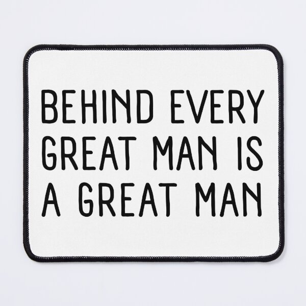Item preview, Behind Every Great Man is a Great Man designed and sold by trendingatees.