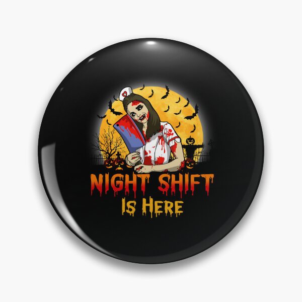 Item preview, Night Shift is Here Night Shift Crew Nurse Halloween Zombie Halloween. designed and sold by kibbeegaddisi.