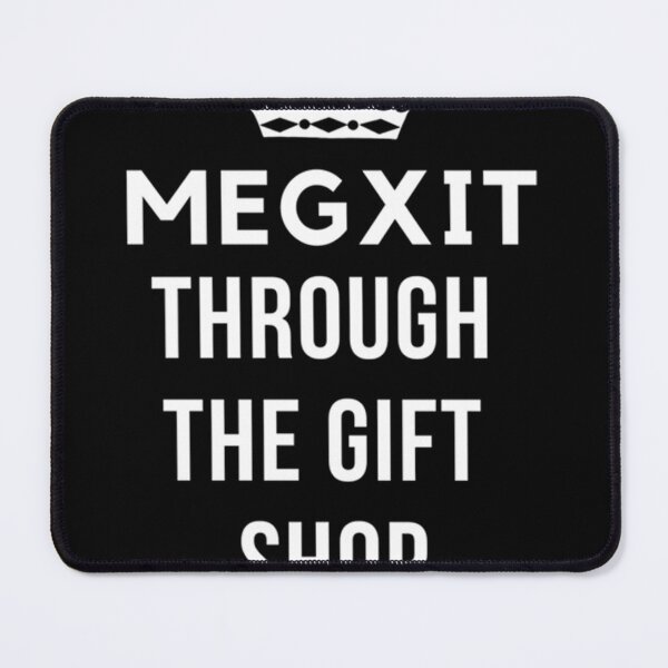 Item preview, MEGXIT Through The Gift Shop ! Classic designed and sold by alaulmengodv.
